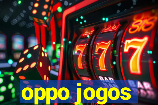 oppo jogos